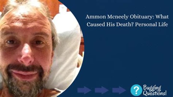Ammon Mcneely Death And Obituary