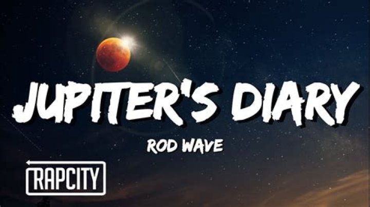 Jupiter’s Diary Lyrics – Rod Wave